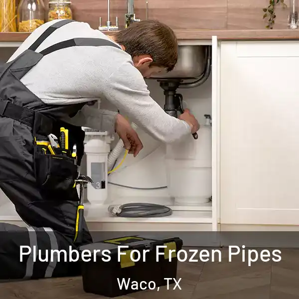  Plumbers For Frozen Pipes Waco, TX